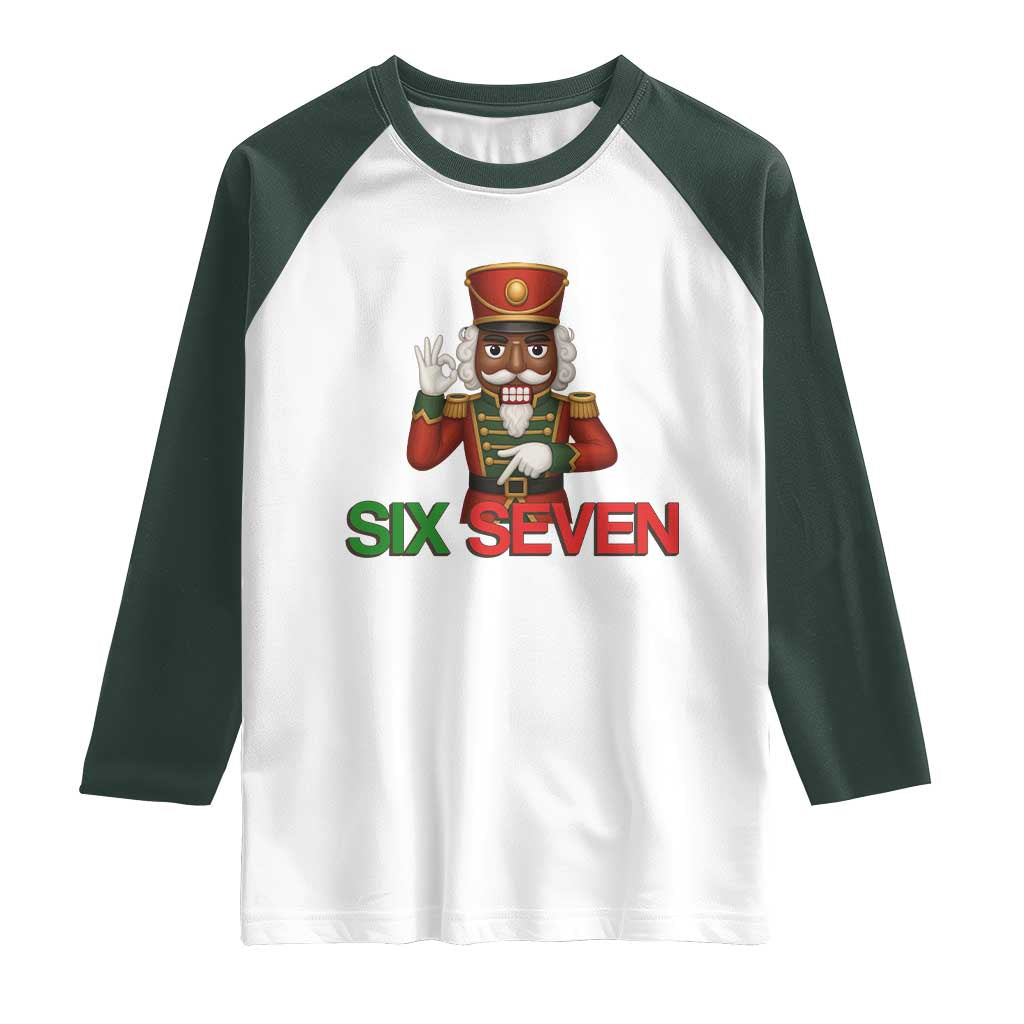 67 Six Seven Black Nutcracker Christmas Meme Raglan Shirt TS14 White Dark Forest Green Print Your Wear