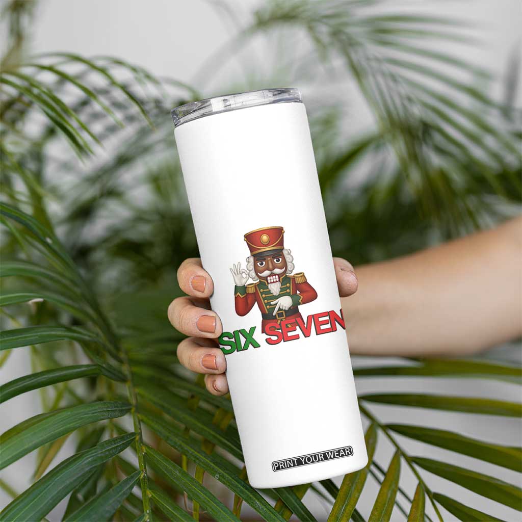 67 Six Seven Black Nutcracker Christmas Meme Skinny Tumbler TS14 Print Your Wear