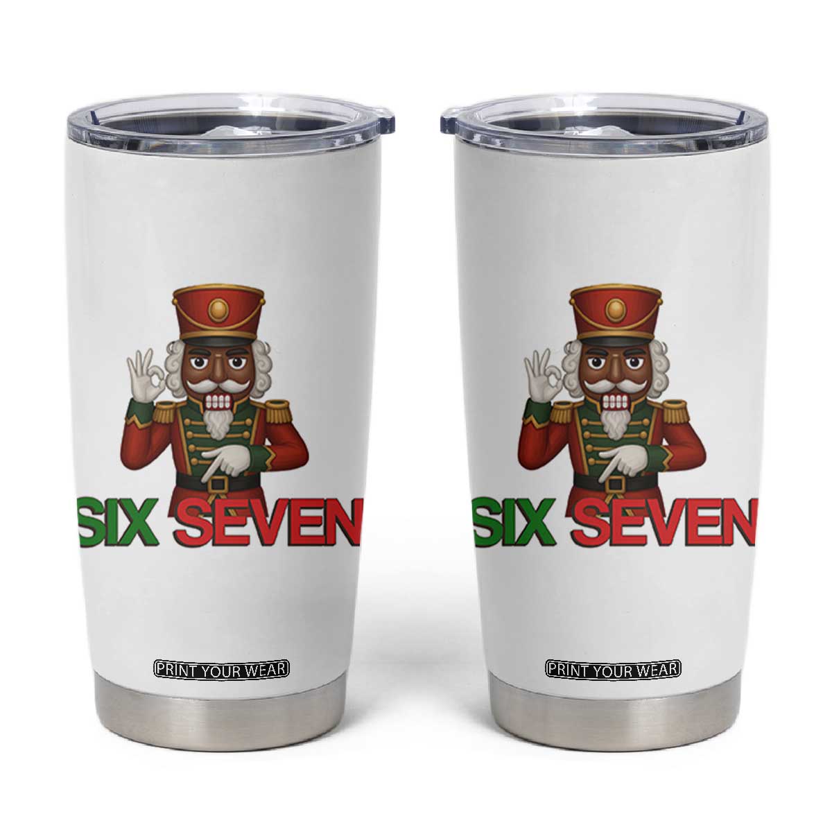 67 Six Seven Black Nutcracker Christmas Meme Tumbler Cup TS14 White Print Your Wear