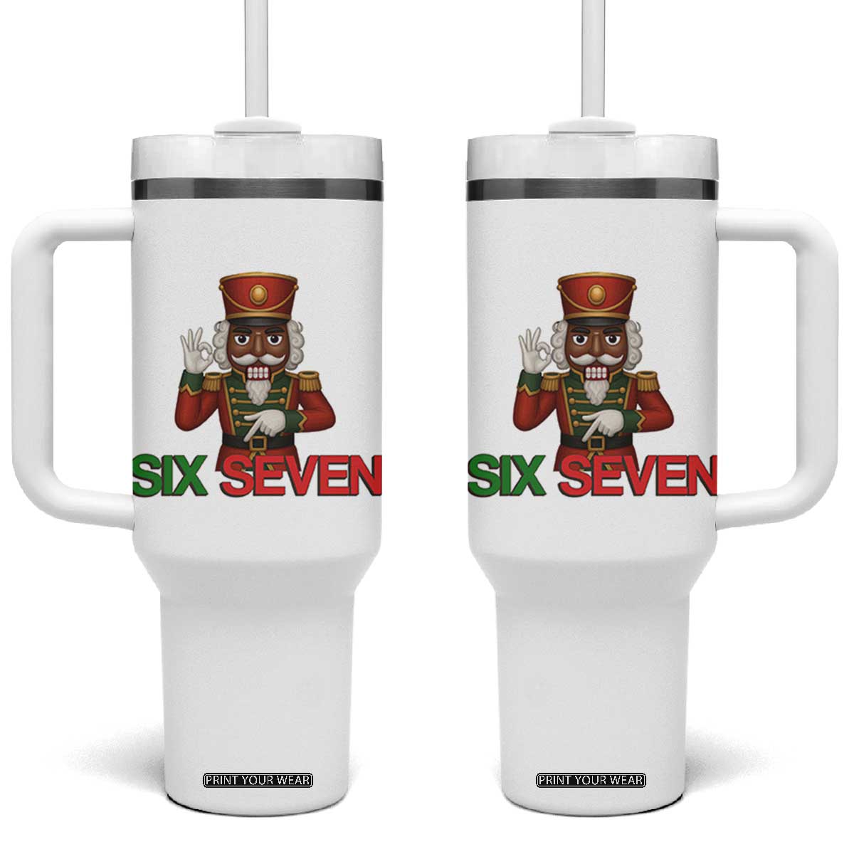 67 Six Seven Black Nutcracker Christmas Meme Tumbler With Handle TS14 One Size: 40 oz White Print Your Wear