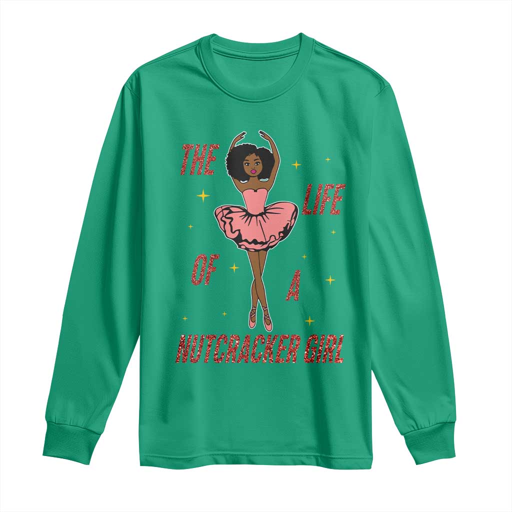 Black Nutcracker Long Sleeve Shirt The Life Of A Ballet Girl TS14 Irish Green Print Your Wear