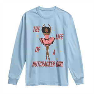 Black Nutcracker Long Sleeve Shirt The Life Of A Ballet Girl TS14 Light Blue Print Your Wear