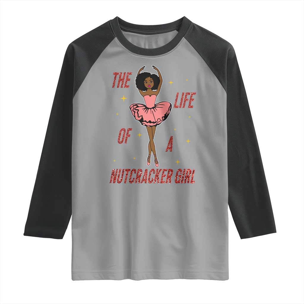 Black Nutcracker Raglan Shirt The Life Of A Ballet Girl TS14 Sport Gray Black Print Your Wear