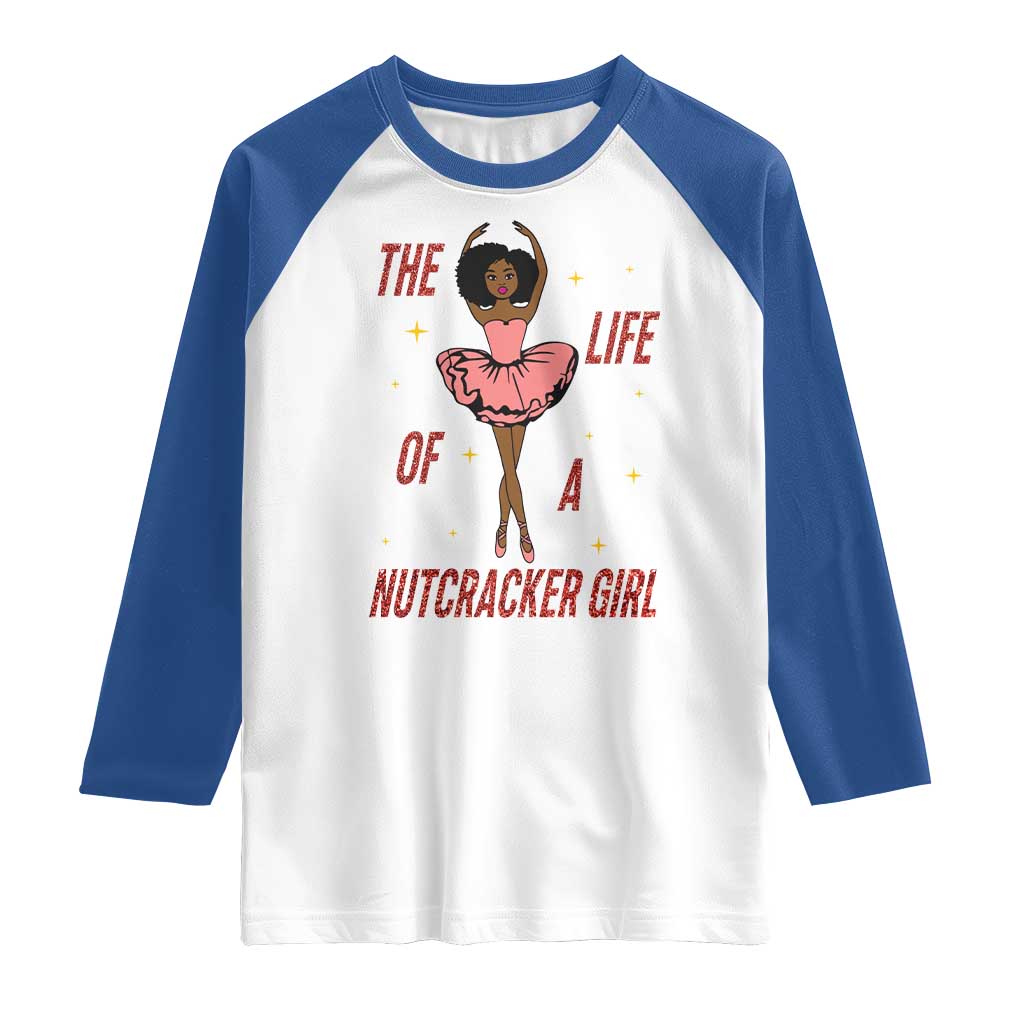 Black Nutcracker Raglan Shirt The Life Of A Ballet Girl TS14 White Royal Print Your Wear