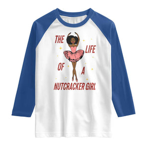 Black Nutcracker Raglan Shirt The Life Of A Ballet Girl TS14 White Royal Print Your Wear
