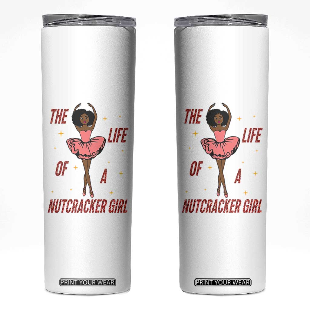 Black Nutcracker Skinny Tumbler The Life Of A Ballet Girl TS14 White Print Your Wear