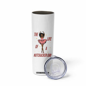 Black Nutcracker Skinny Tumbler The Life Of A Ballet Girl TS14 Print Your Wear