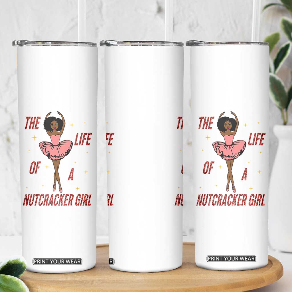 Black Nutcracker Skinny Tumbler The Life Of A Ballet Girl TS14 Print Your Wear