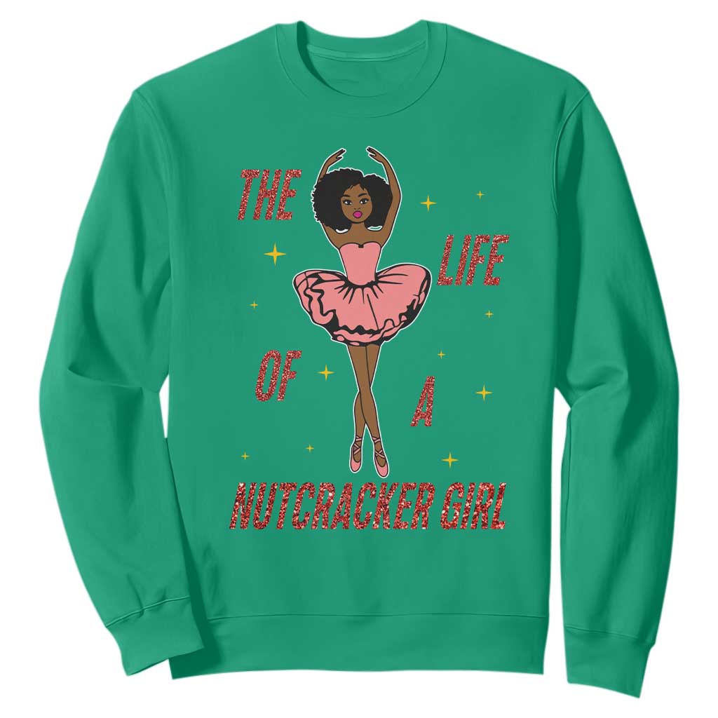 Black Nutcracker Sweatshirt The Life Of A Ballet Girl TS14 Irish Green Print Your Wear