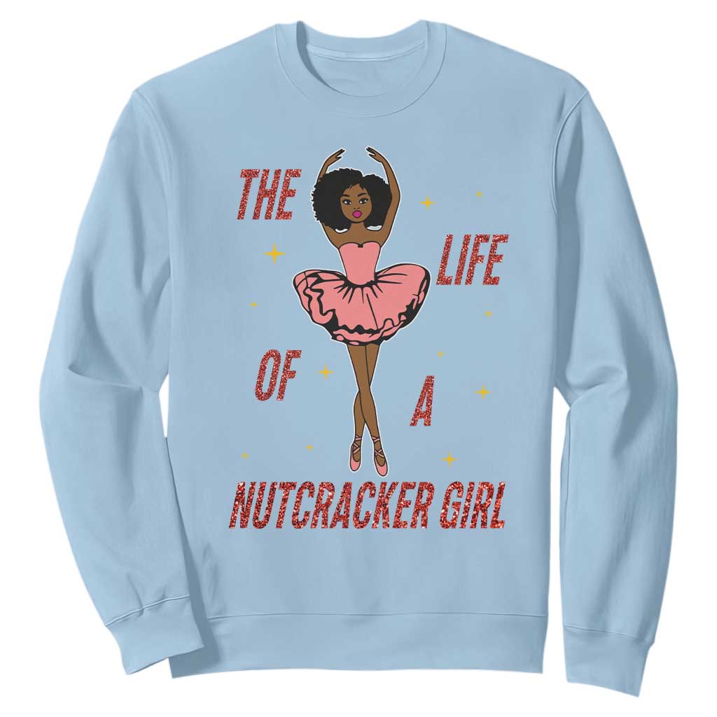 Black Nutcracker Sweatshirt The Life Of A Ballet Girl TS14 Light Blue Print Your Wear
