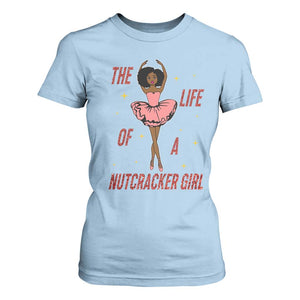 Black Nutcracker T Shirt For Women The Life Of A Ballet Girl TS14 Light Blue Print Your Wear