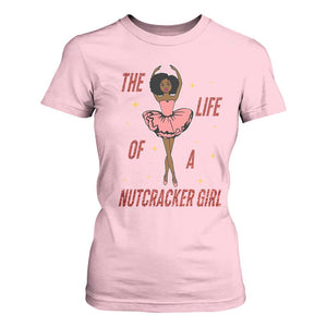 Black Nutcracker T Shirt For Women The Life Of A Ballet Girl TS14 Light Pink Print Your Wear