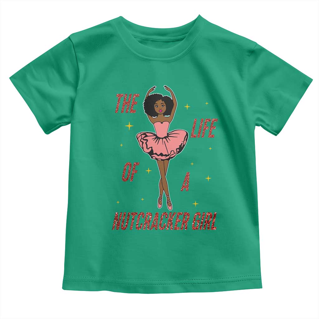 Black Nutcracker Toddler T Shirt The Life Of A Ballet Girl TS14 Irish Green Print Your Wear
