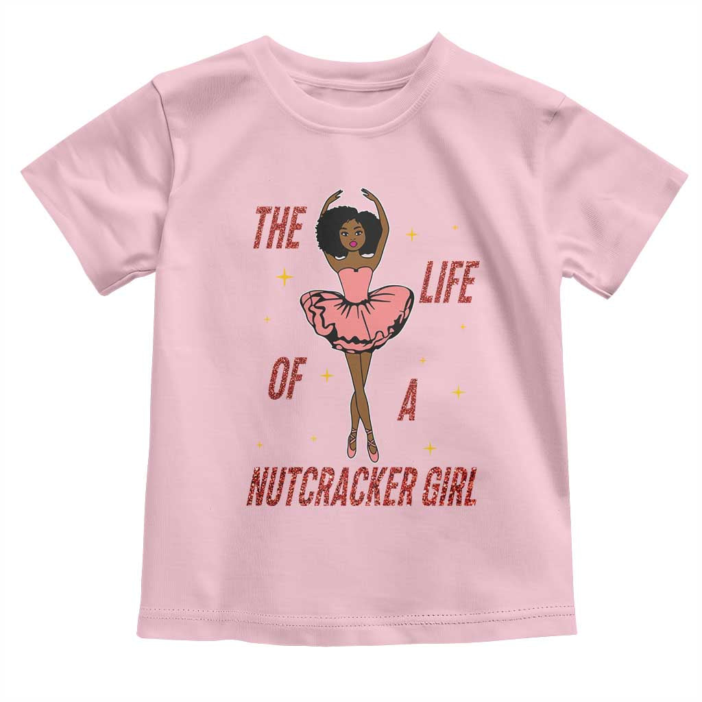 Black Nutcracker Toddler T Shirt The Life Of A Ballet Girl TS14 Light Pink Print Your Wear