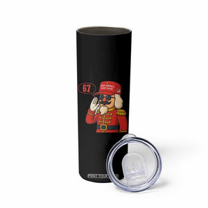 67 Six Seven Christmas Meme Skinny Tumbler Funny Nutcracker Make Xmas Great Again TS14 Print Your Wear