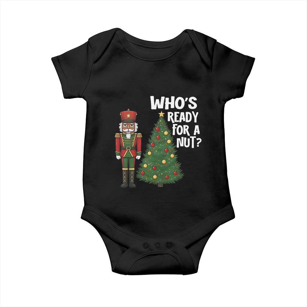 Black Nutcracker Christmas Baby Onesie Who Is Ready For A Nut TS14 Black Print Your Wear