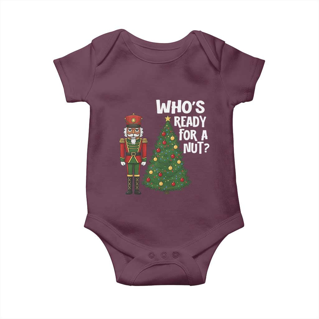 Black Nutcracker Christmas Baby Onesie Who Is Ready For A Nut TS14 Maroon Print Your Wear