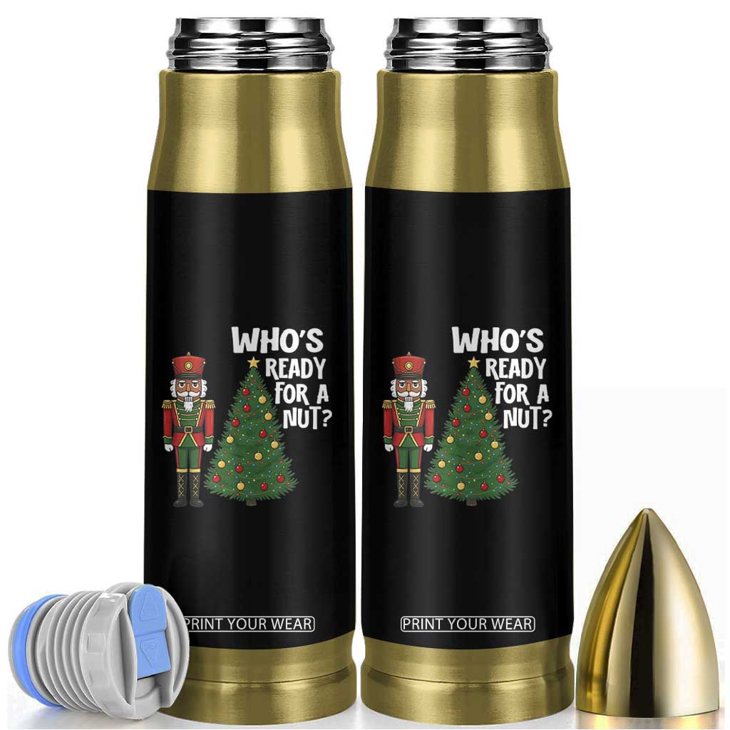 Black Nutcracker Christmas Bullet Tumbler Who Is Ready For A Nut TS14 Black Print Your Wear