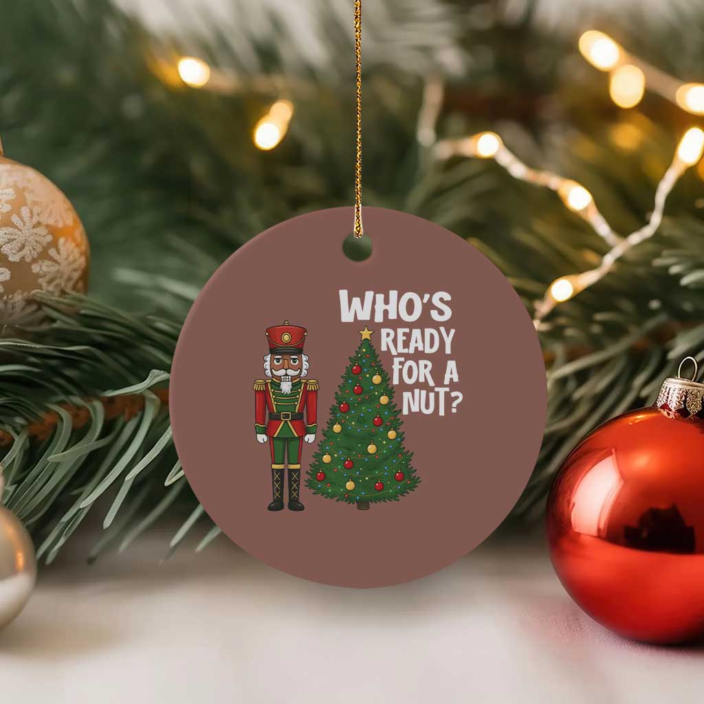 Black Nutcracker Christmas Ceramic Ornament Who Is Ready For A Nut TS14 1pc Mocha Print Your Wear