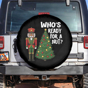 Black Nutcracker Christmas Spare Tire Cover Who Is Ready For A Nut TS14 No hole Black Print Your Wear