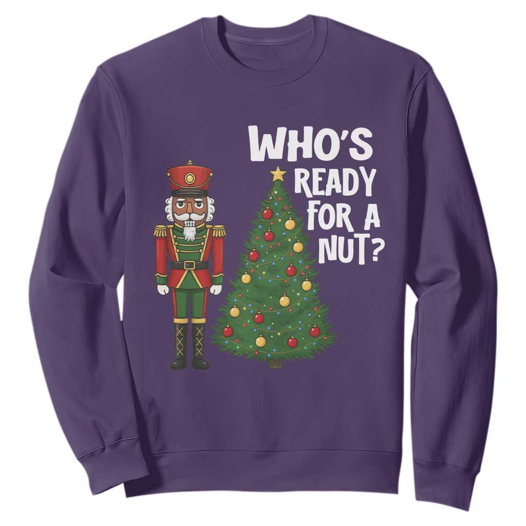Black Nutcracker Christmas Sweatshirt Who Is Ready For A Nut TS14 Purple Print Your Wear