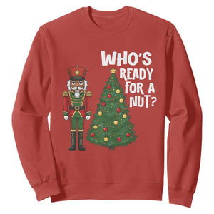Black Nutcracker Christmas Sweatshirt Who Is Ready For A Nut TS14 Red Print Your Wear