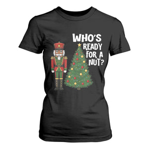 Black Nutcracker Christmas T Shirt For Women Who Is Ready For A Nut - Print Your Wear
