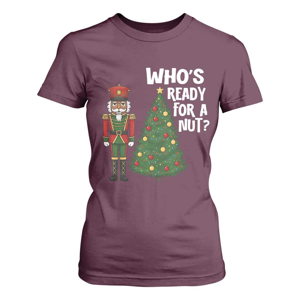 Black Nutcracker Christmas T Shirt For Women Who Is Ready For A Nut TS14 Maroon Print Your Wear