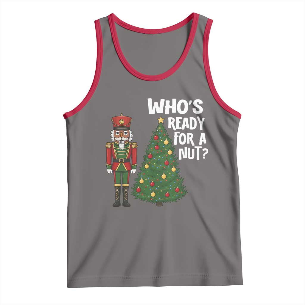Black Nutcracker Christmas Tank Top Who Is Ready For A Nut TS14 Deep Heather Red Print Your Wear