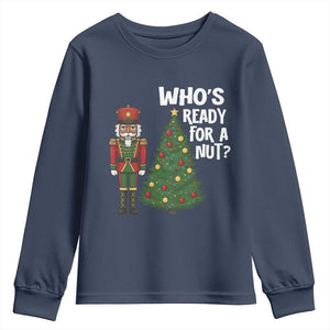 Black Nutcracker Christmas Youth Sweatshirt Who Is Ready For A Nut TS14 Navy Print Your Wear
