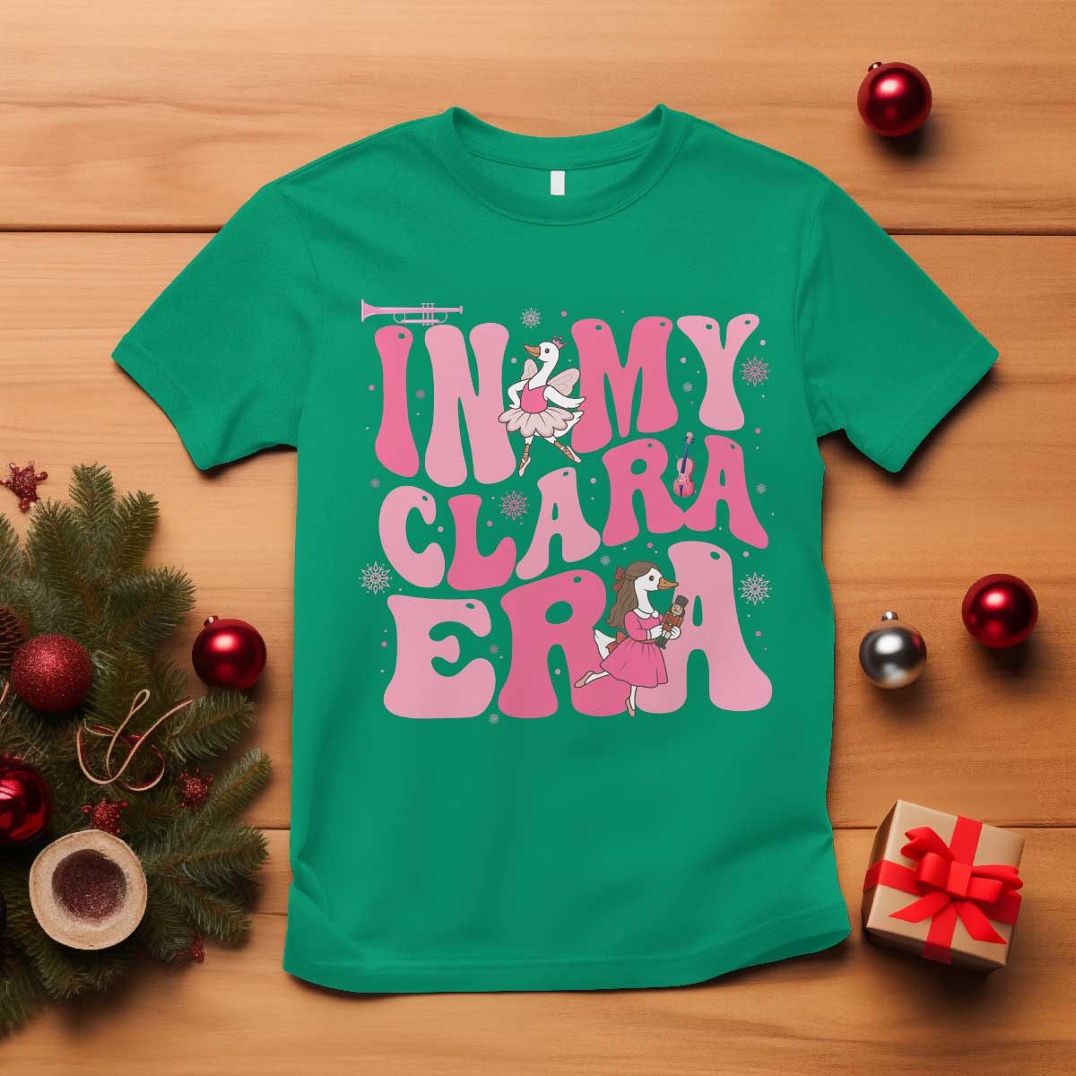 Nutcracker Goose Ballet T Shirt In My Clara Era TS14 Irish Green Print Your Wear