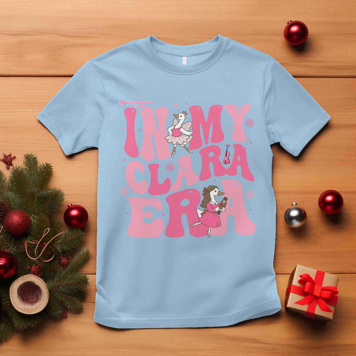 Nutcracker Goose Ballet T Shirt In My Clara Era TS14 Light Blue Print Your Wear