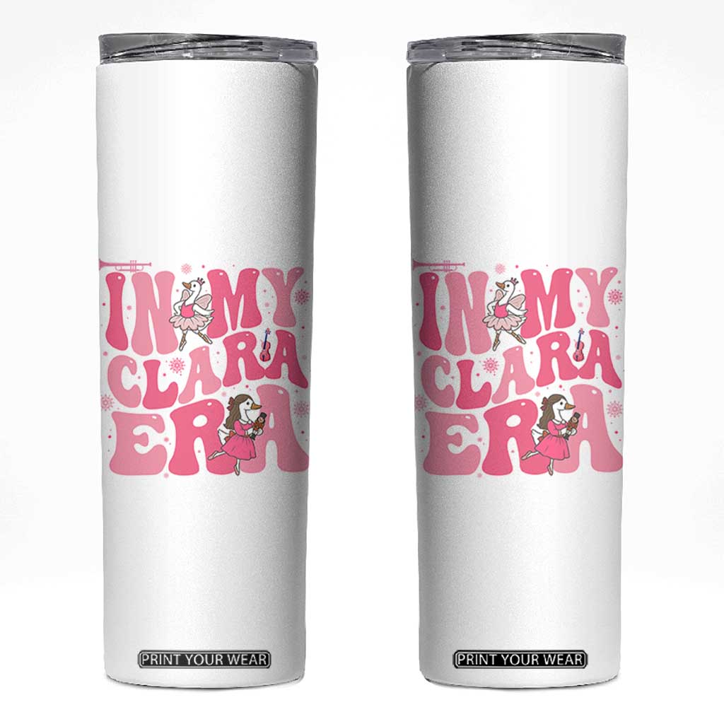Nutcracker Goose Ballet Skinny Tumbler In My Clara Era TS14 White Print Your Wear