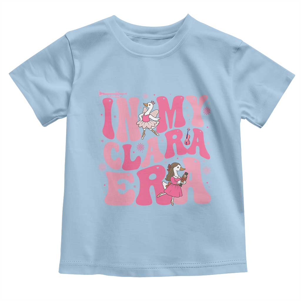Nutcracker Goose Ballet Toddler T Shirt In My Clara Era TS14 Light Blue Print Your Wear