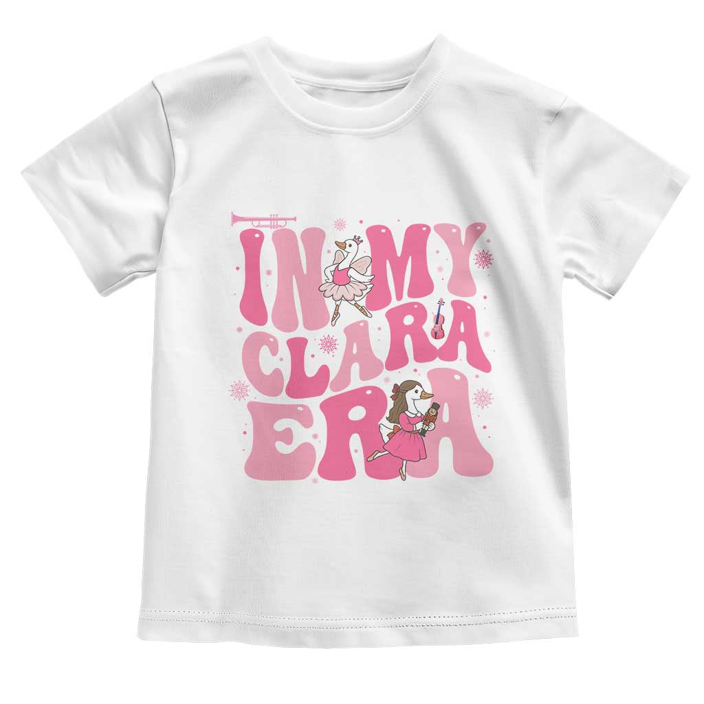 Nutcracker Goose Ballet Toddler T Shirt In My Clara Era TS14 White Print Your Wear