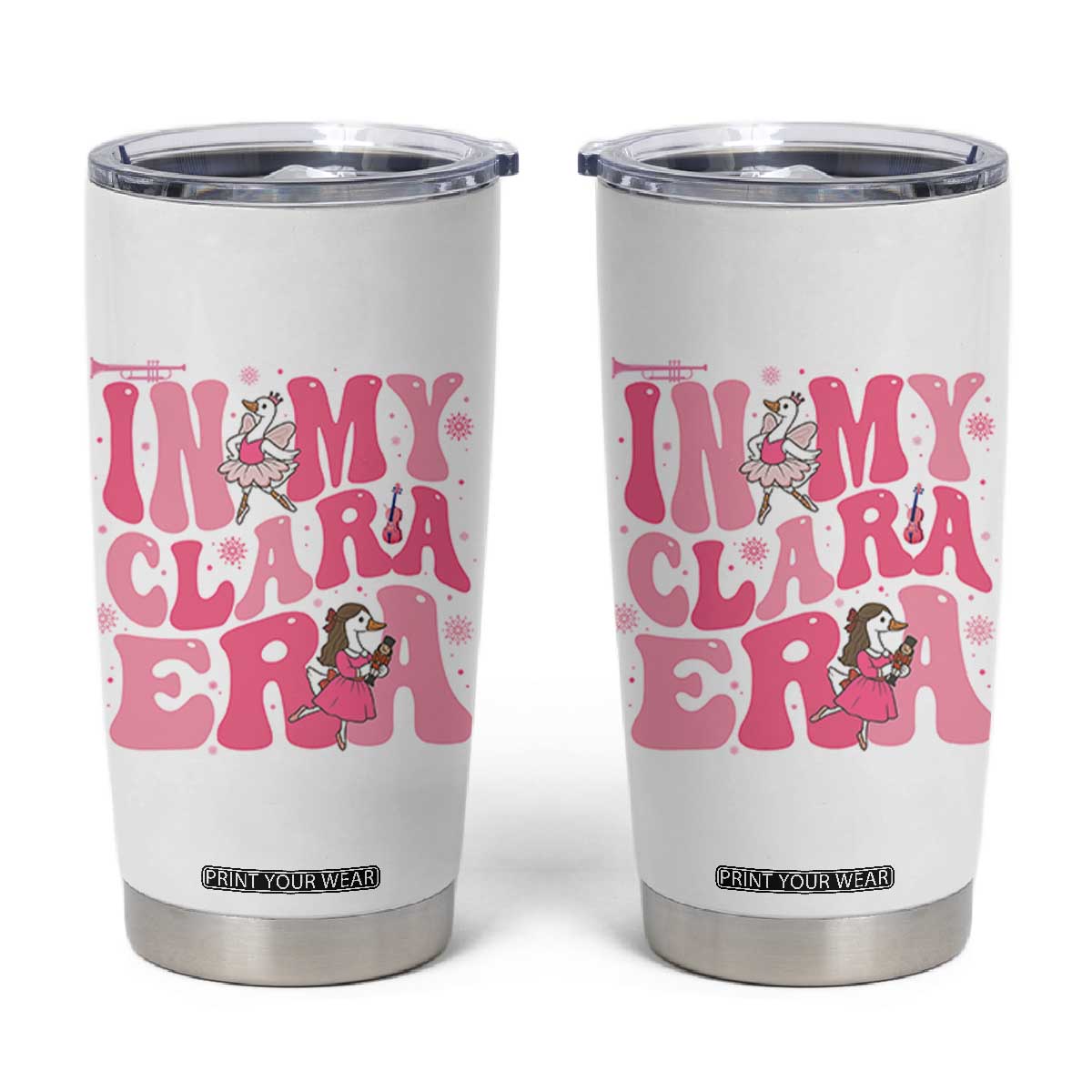 Nutcracker Goose Ballet Tumbler Cup In My Clara Era TS14 White Print Your Wear