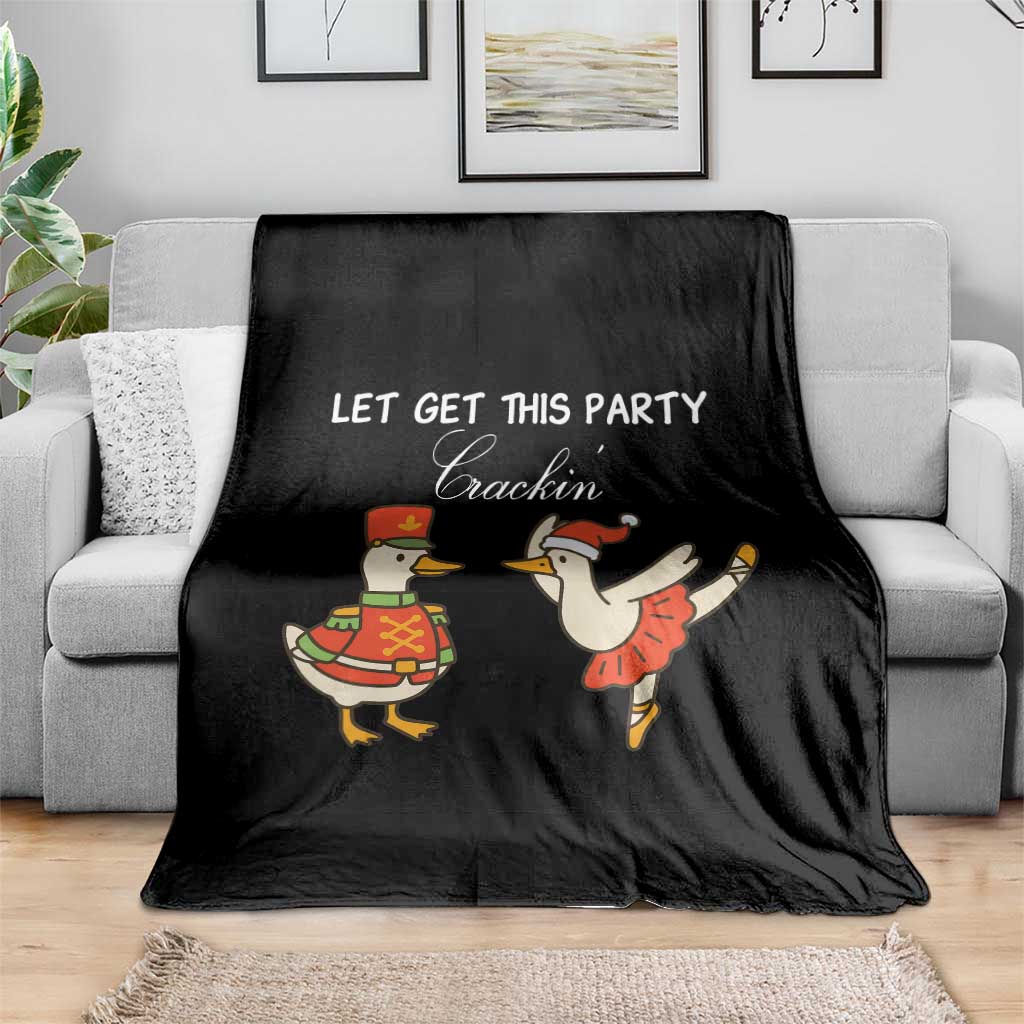 Funny Nutcracker Goose Christmas Throw Blanket Let Get This Party Crackin TS14 Print Your Wear