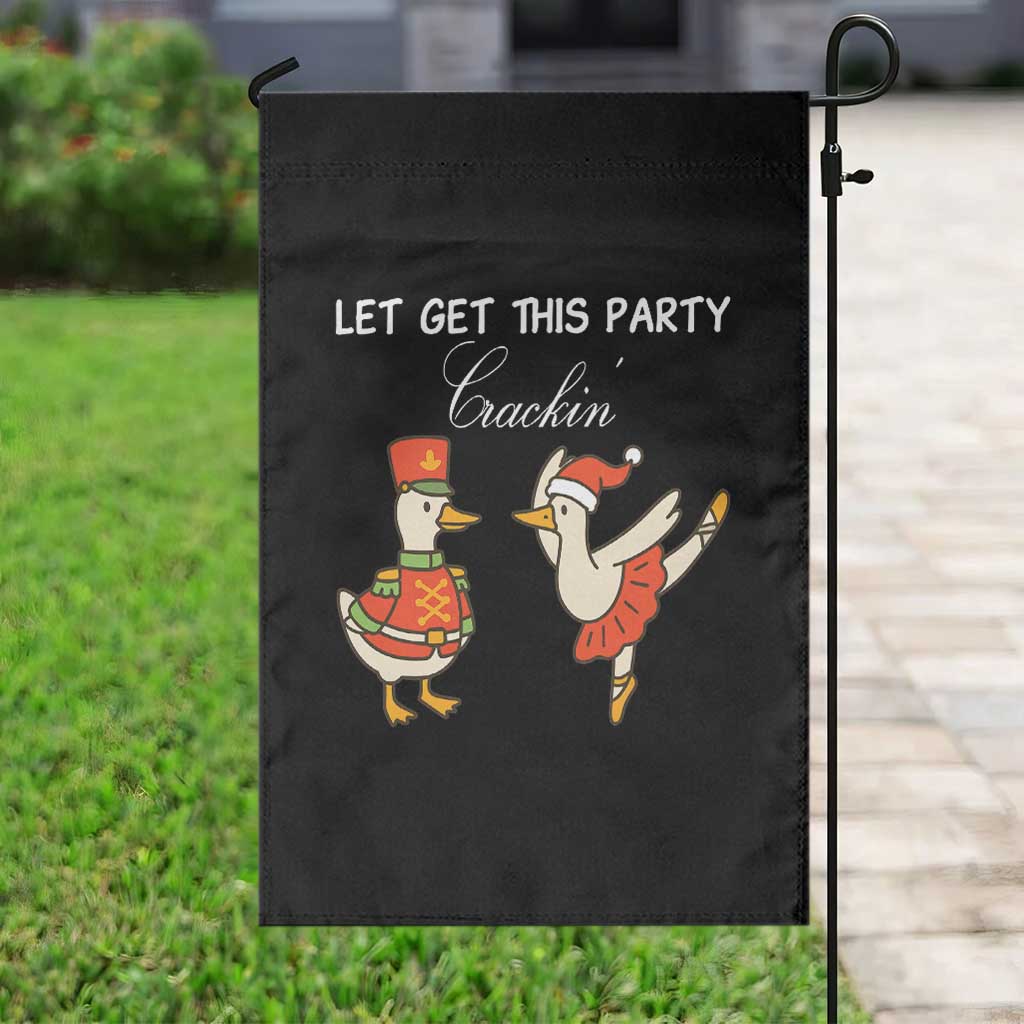 Funny Nutcracker Goose Christmas Garden Flag Let Get This Party Crackin TS14 Print Your Wear