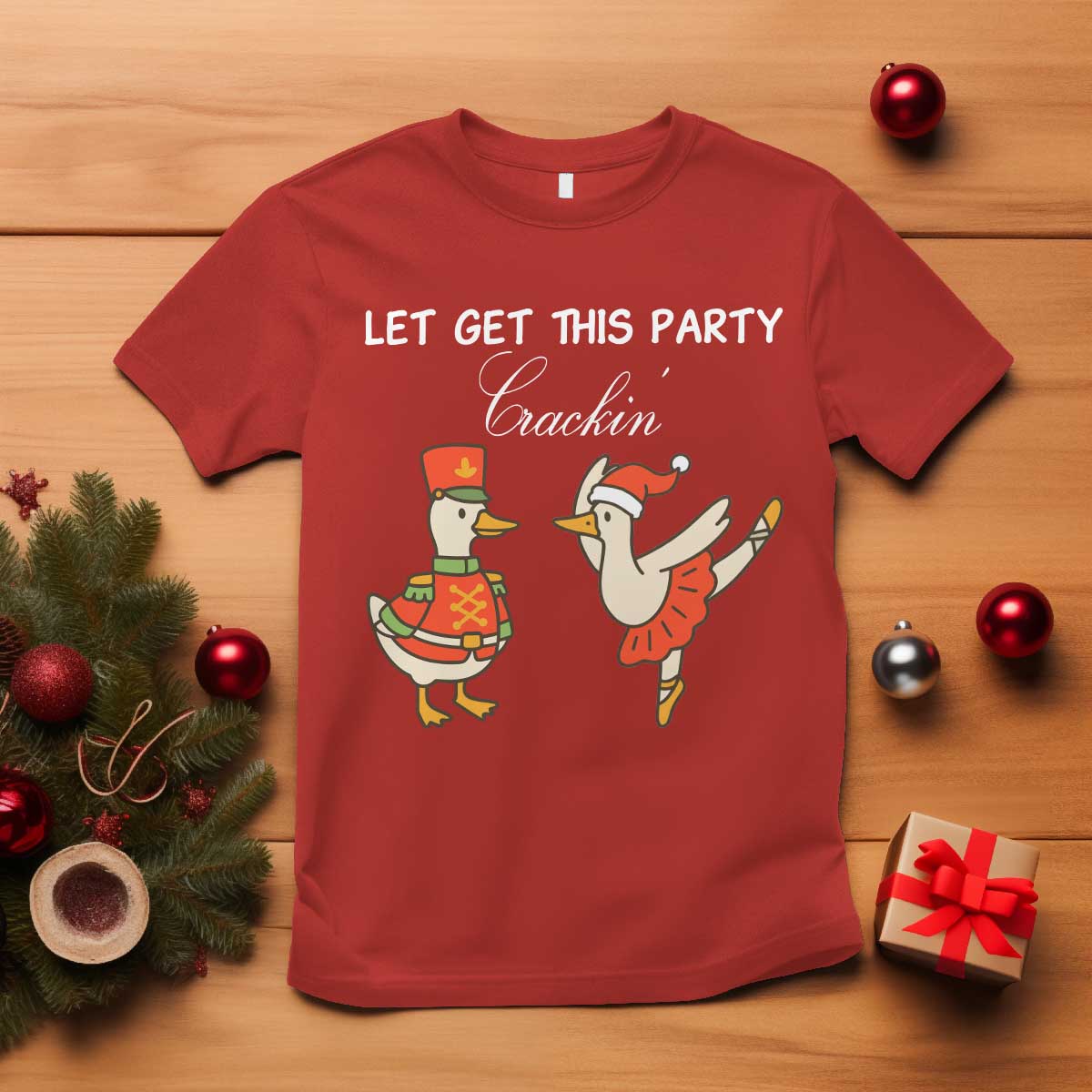 Funny Nutcracker Goose Christmas T Shirt Let Get This Party Crackin TS14 Red Print Your Wear