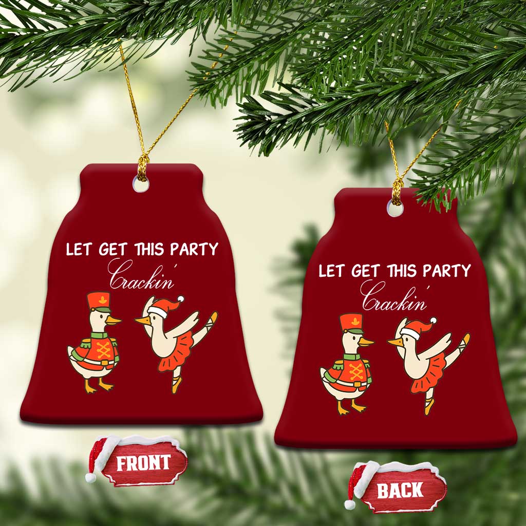 Funny Nutcracker Goose Christmas Ceramic Ornament Let Get This Party Crackin - Print Your Wear