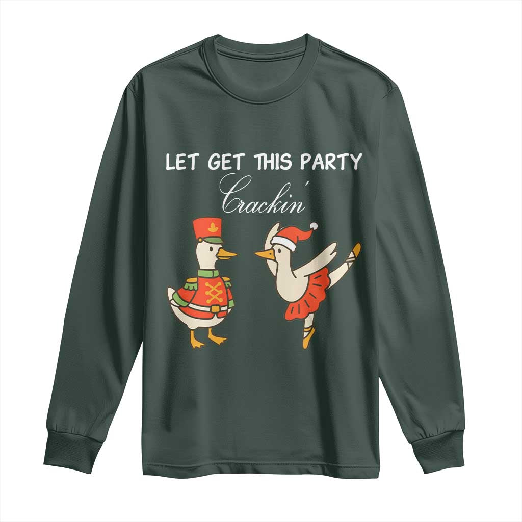 Funny Nutcracker Goose Christmas Long Sleeve Shirt Let Get This Party Crackin TS14 Dark Forest Green Print Your Wear