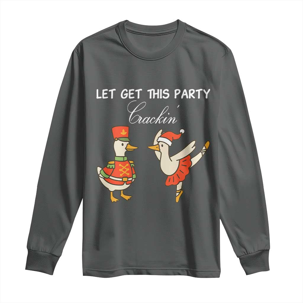 Funny Nutcracker Goose Christmas Long Sleeve Shirt Let Get This Party Crackin TS14 Dark Heather Print Your Wear