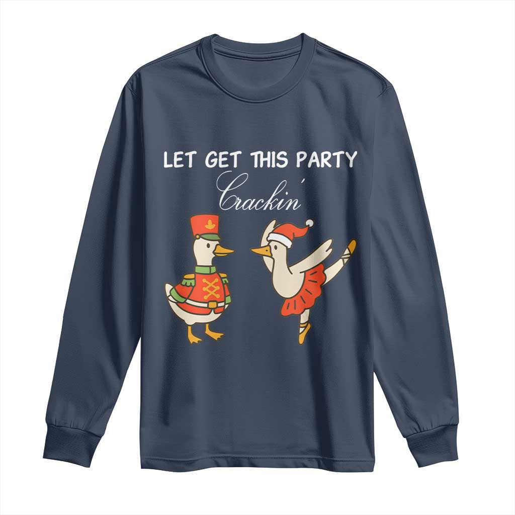 Funny Nutcracker Goose Christmas Long Sleeve Shirt Let Get This Party Crackin TS14 Navy Print Your Wear