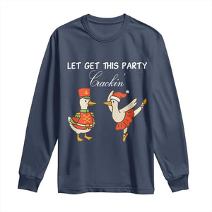 Funny Nutcracker Goose Christmas Long Sleeve Shirt Let Get This Party Crackin TS14 Navy Print Your Wear