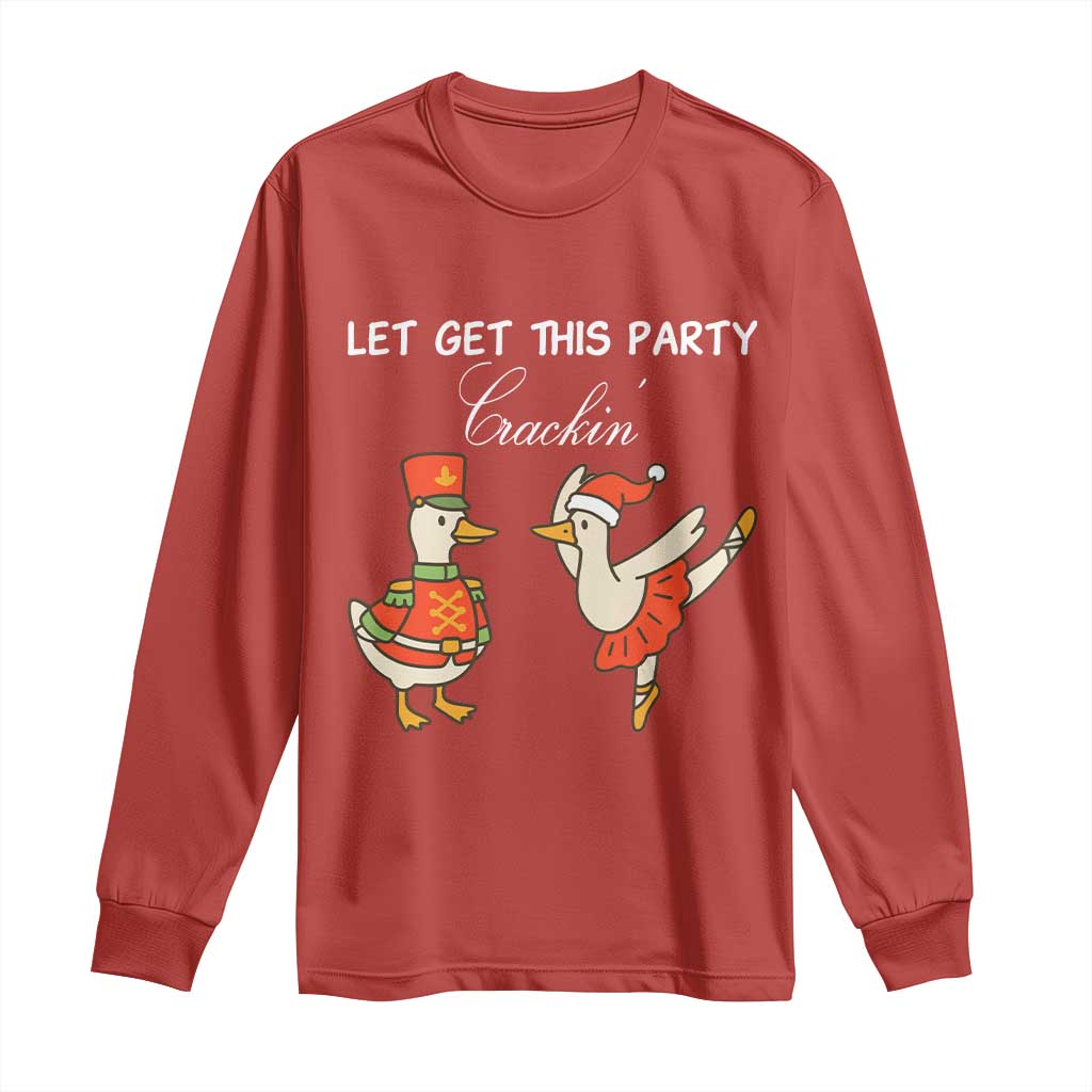 Funny Nutcracker Goose Christmas Long Sleeve Shirt Let Get This Party Crackin TS14 Red Print Your Wear