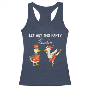 Funny Nutcracker Goose Christmas Racerback Tank Top Let Get This Party Crackin TS14 Navy Print Your Wear