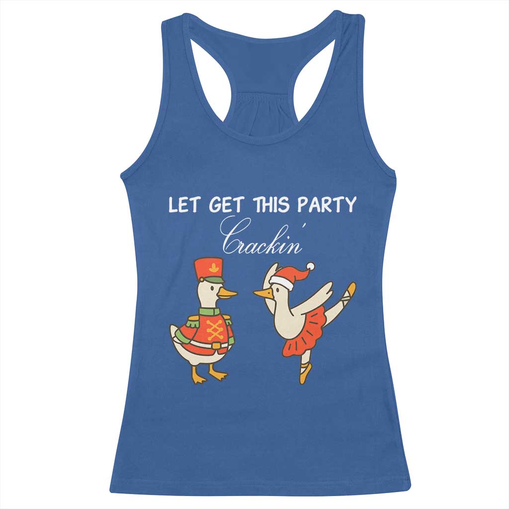 Funny Nutcracker Goose Christmas Racerback Tank Top Let Get This Party Crackin TS14 Royal Blue Print Your Wear