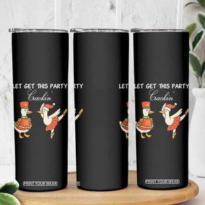 Funny Nutcracker Goose Christmas Skinny Tumbler Let Get This Party Crackin - Print Your Wear