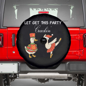 Funny Nutcracker Goose Christmas Spare Tire Cover Let Get This Party Crackin TS14 Black Print Your Wear