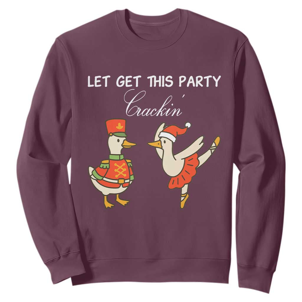 Funny Nutcracker Goose Christmas Sweatshirt Let Get This Party Crackin TS14 Maroon Print Your Wear